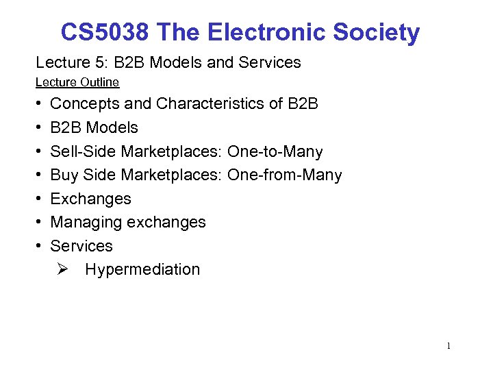 CS 5038 The Electronic Society Lecture 5: B 2 B Models and Services Lecture