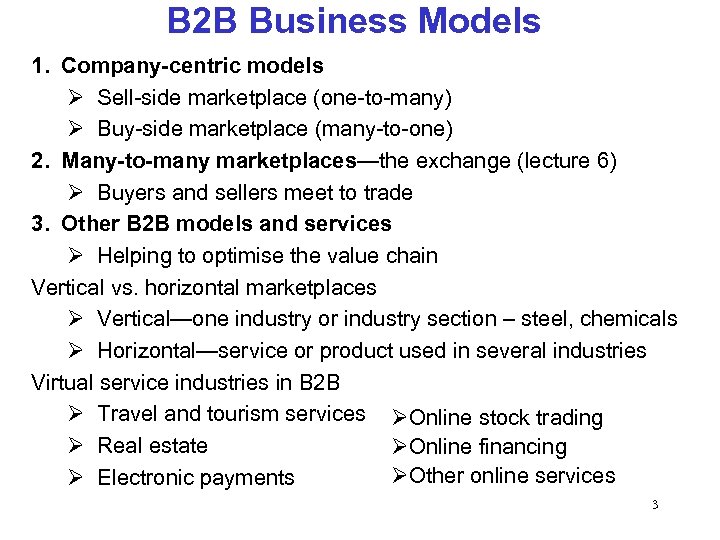 B 2 B Business Models 1. Company-centric models Sell-side marketplace (one-to-many) Buy-side marketplace (many-to-one)