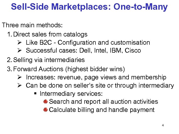 Sell-Side Marketplaces: One-to-Many Three main methods: 1. Direct sales from catalogs Like B 2