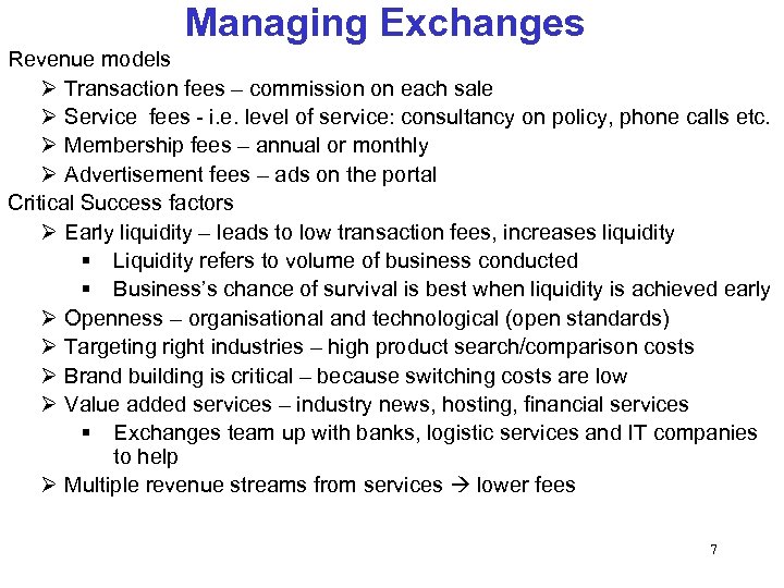 Managing Exchanges Revenue models Transaction fees – commission on each sale Service fees -