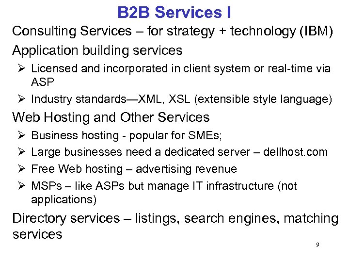 B 2 B Services I Consulting Services – for strategy + technology (IBM) Application