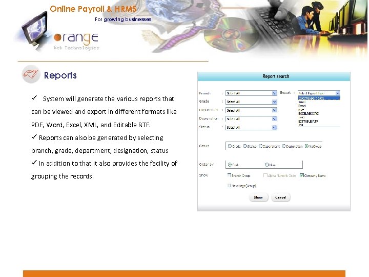 Online Payroll & HRMS For growing businesses Reports ü System will generate the various