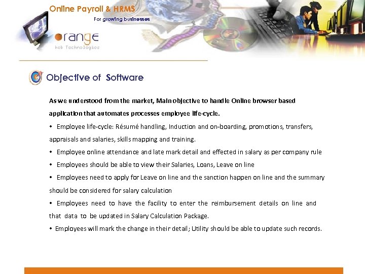 Online Payroll & HRMS For growing businesses Objective of Software As we understood from