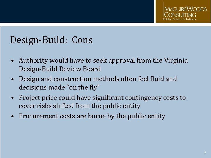 Design-Build: Cons • Authority would have to seek approval from the Virginia Design-Build Review