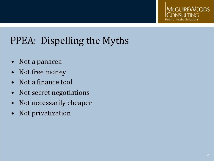 PPEA: Dispelling the Myths • • • Not a panacea Not free money Not