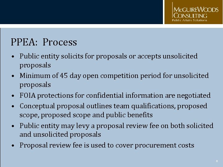 PPEA: Process • Public entity solicits for proposals or accepts unsolicited proposals • Minimum