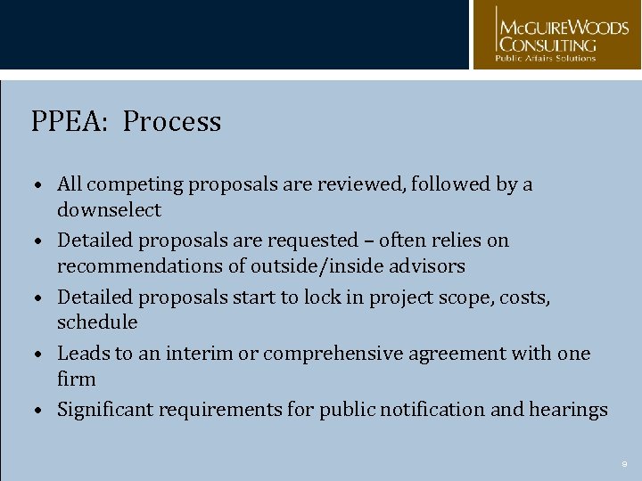 PPEA: Process • All competing proposals are reviewed, followed by a downselect • Detailed