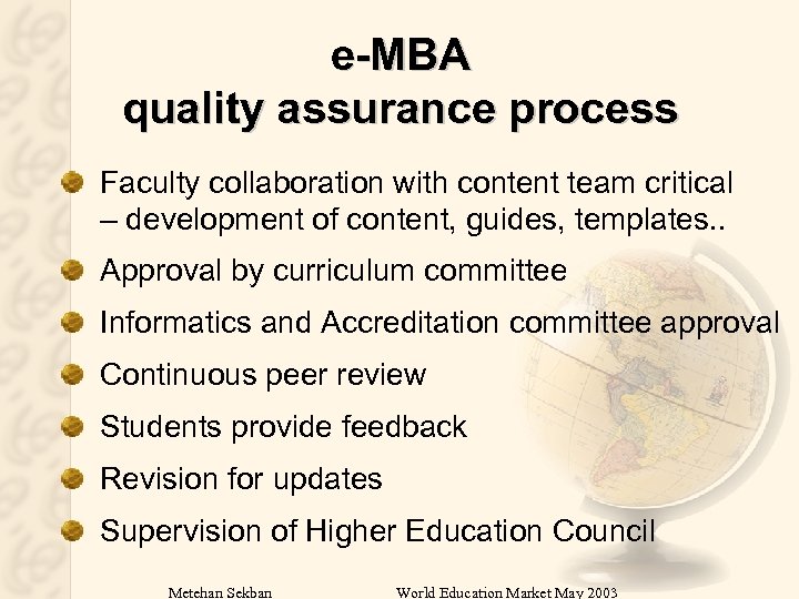 e-MBA quality assurance process Faculty collaboration with content team critical – development of content,