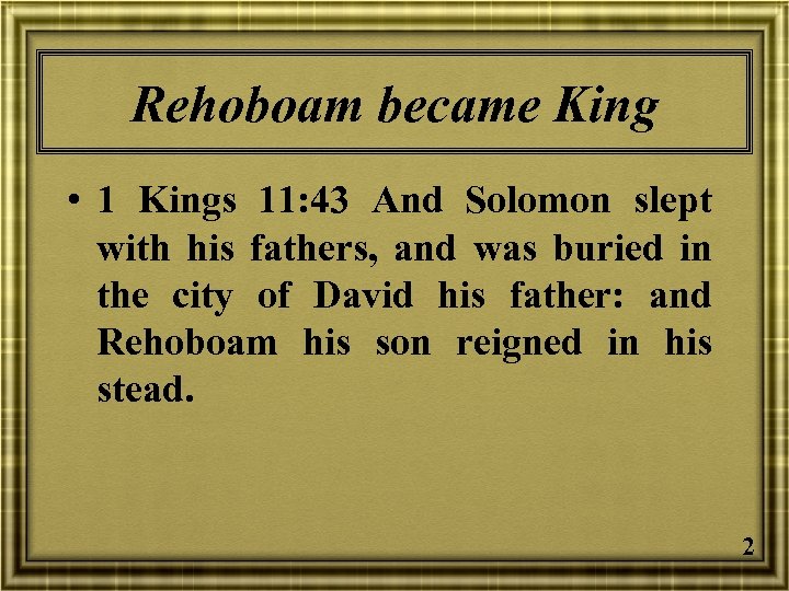 1 Rehoboam became King 1 Kings