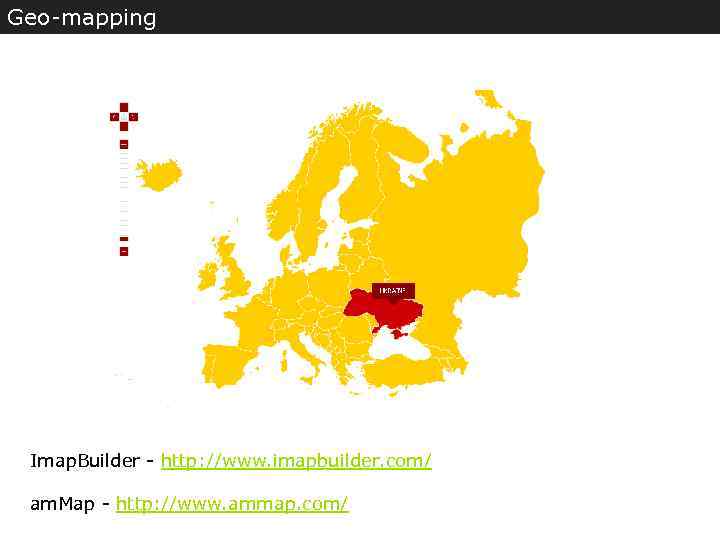 Geo-mapping Imap. Builder - http: //www. imapbuilder. com/ am. Map - http: //www. ammap.