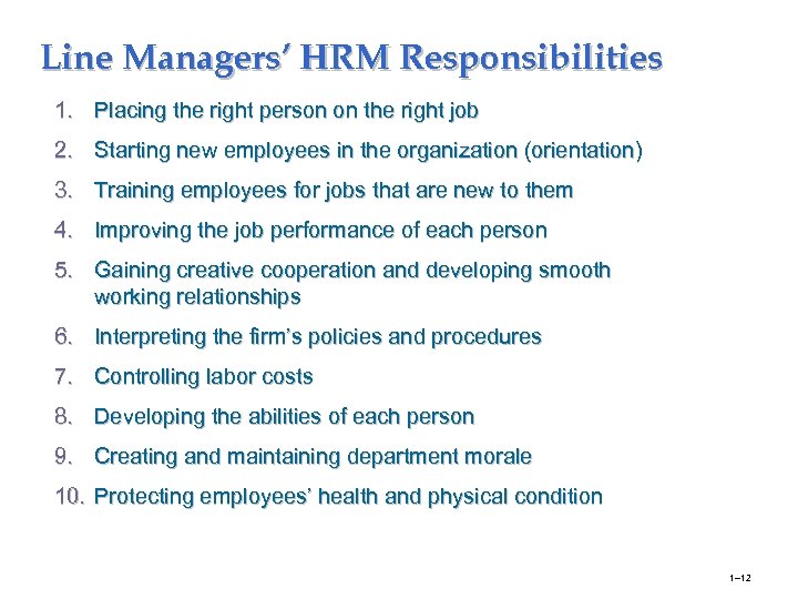 Line Managers’ HRM Responsibilities 1. Placing the right person on the right job 2.