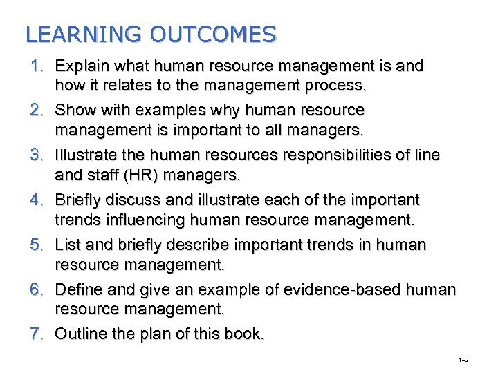 LEARNING OUTCOMES 1. Explain what human resource management is and how it relates to