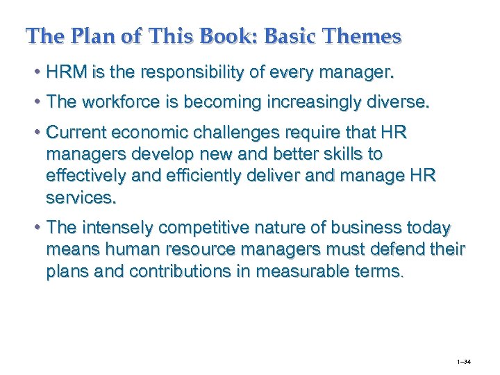 The Plan of This Book: Basic Themes • HRM is the responsibility of every