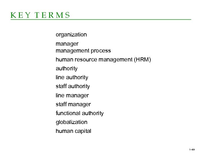 KEY TERMS organization manager management process human resource management (HRM) authority line authority staff