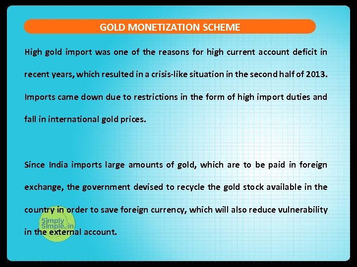 GOLD MONETIZATION SCHEME High gold import was one of the reasons for high current