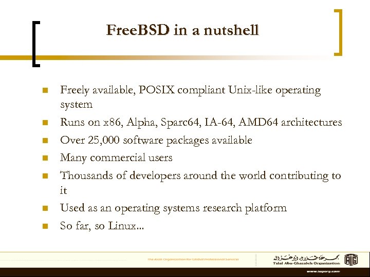 Free. BSD in a nutshell n n n n Freely available, POSIX compliant Unix-like