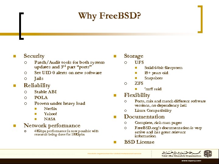 Why Free. BSD? n Security ¡ ¡ ¡ n Patch/Audit tools for both system