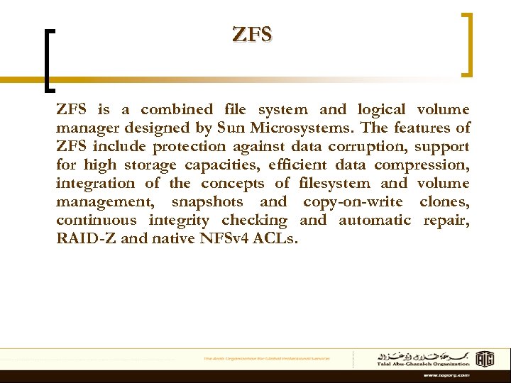 ZFS is a combined file system and logical volume manager designed by Sun Microsystems.