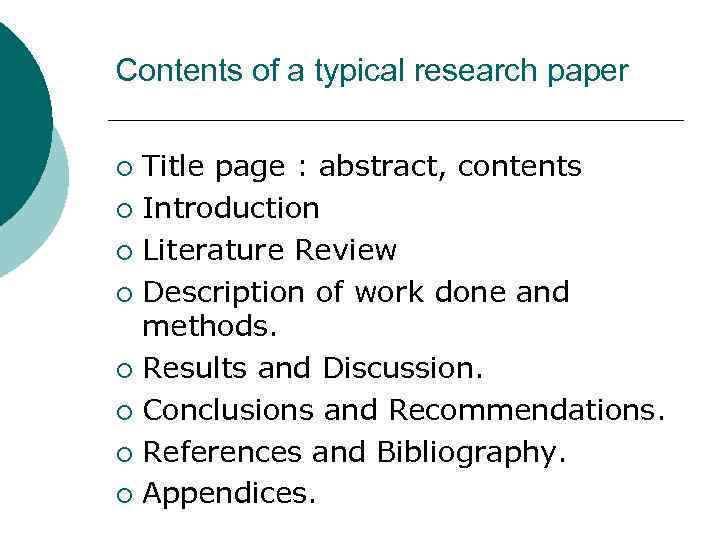 Contents of a typical research paper Title page : abstract, contents ¡ Introduction ¡