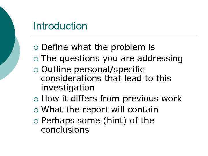 Introduction Define what the problem is ¡ The questions you are addressing ¡ Outline