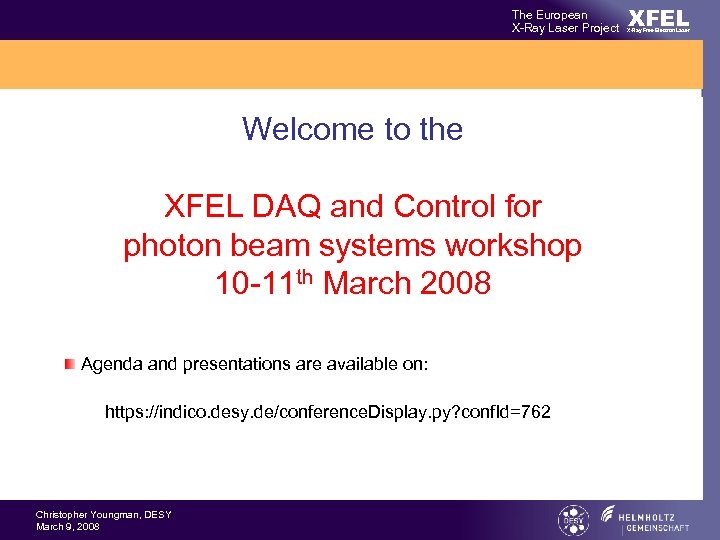 The European X-Ray Laser Project Welcome to the XFEL DAQ and Control for photon