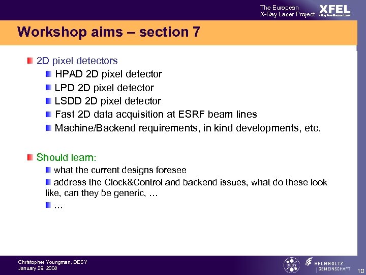 The European X-Ray Laser Project XFEL X-Ray Free-Electron Laser Workshop aims – section 7