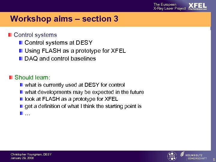 The European X-Ray Laser Project XFEL X-Ray Free-Electron Laser Workshop aims – section 3
