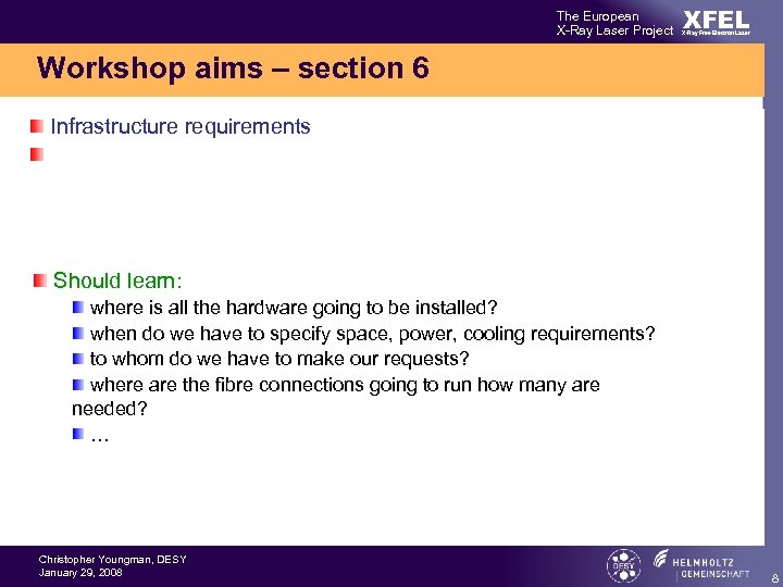 The European X-Ray Laser Project XFEL X-Ray Free-Electron Laser Workshop aims – section 6