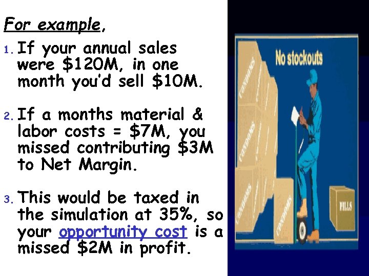 For example, 1. If your annual sales were $120 M, in one month you’d
