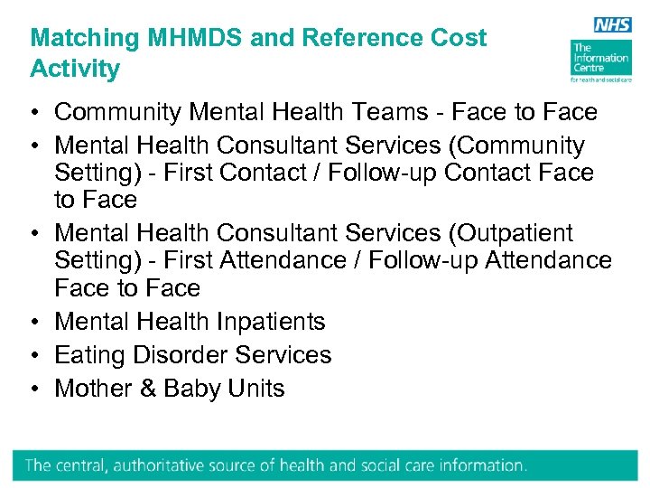 Matching MHMDS and Reference Cost Activity • Community Mental Health Teams - Face to