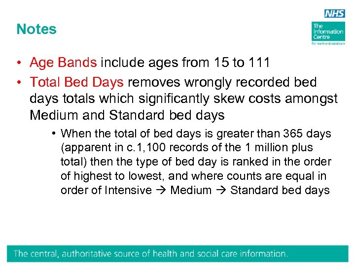 Notes • Age Bands include ages from 15 to 111 • Total Bed Days