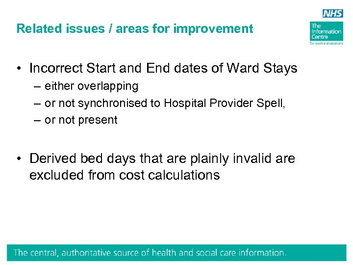 Related issues / areas for improvement • Incorrect Start and End dates of Ward