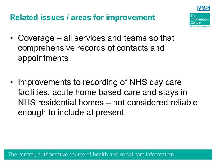 Related issues / areas for improvement • Coverage – all services and teams so