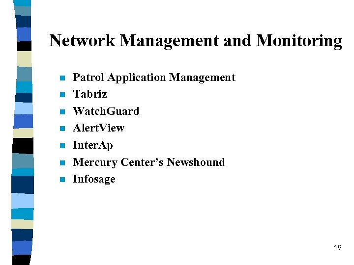 Network Management and Monitoring n n n n Patrol Application Management Tabriz Watch. Guard