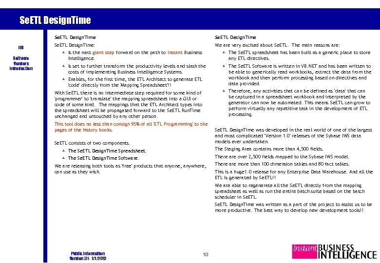 Se. ETL Design. Time IBI Software Vendors Introduction Se. ETL Design. Time: We are