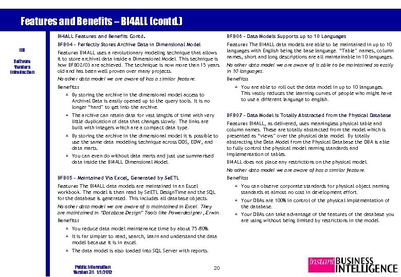 Features and Benefits – BI 4 ALL (contd. ) BI 4 ALL Features and