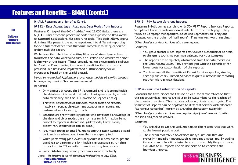 Features and Benefits – BI 4 ALL (contd. ) BI 4 ALL Features and