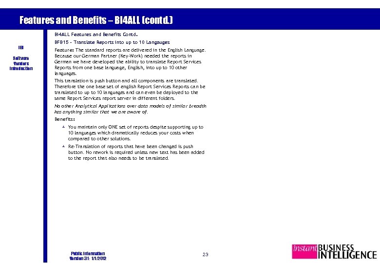 Features and Benefits – BI 4 ALL (contd. ) BI 4 ALL Features and