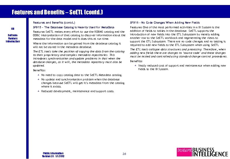 Features and Benefits – Se. ETL (contd. ) Features and Benefits (contd. ) IBI