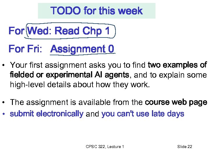 TODO for this week For Wed: Read Chp 1 For Fri: Assignment 0 •