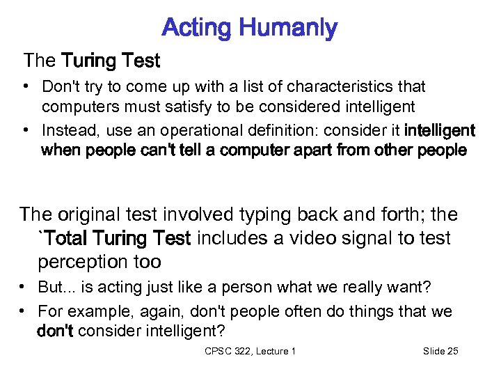 Acting Humanly The Turing Test • Don't try to come up with a list