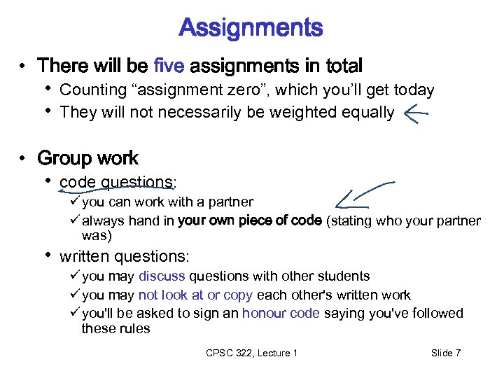 Assignments • There will be five assignments in total • Counting “assignment zero”, which