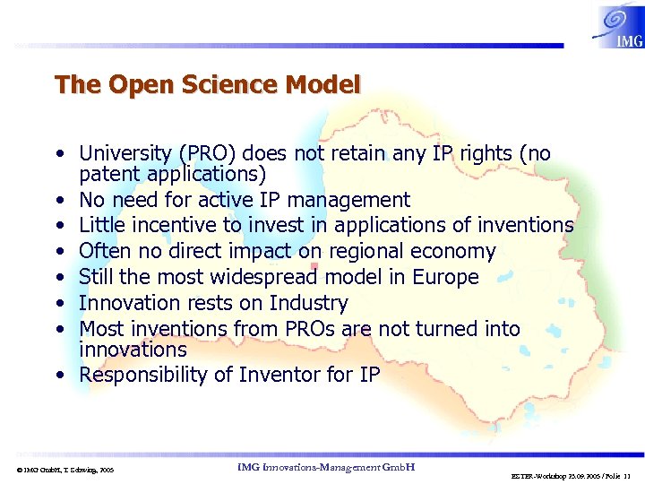 The Open Science Model • University (PRO) does not retain any IP rights (no