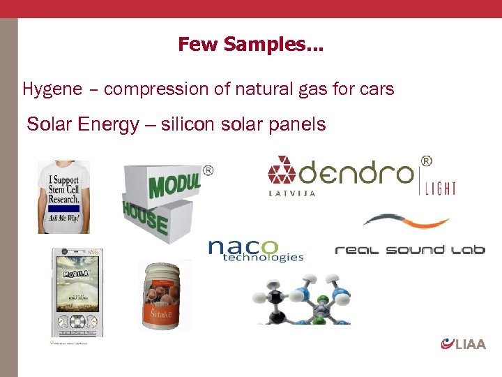 Few Samples. . . Hygene – compression of natural gas for cars Solar Energy