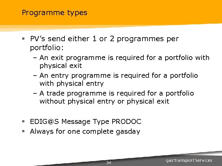 Programme types § PV’s send either 1 or 2 programmes per portfolio: – An