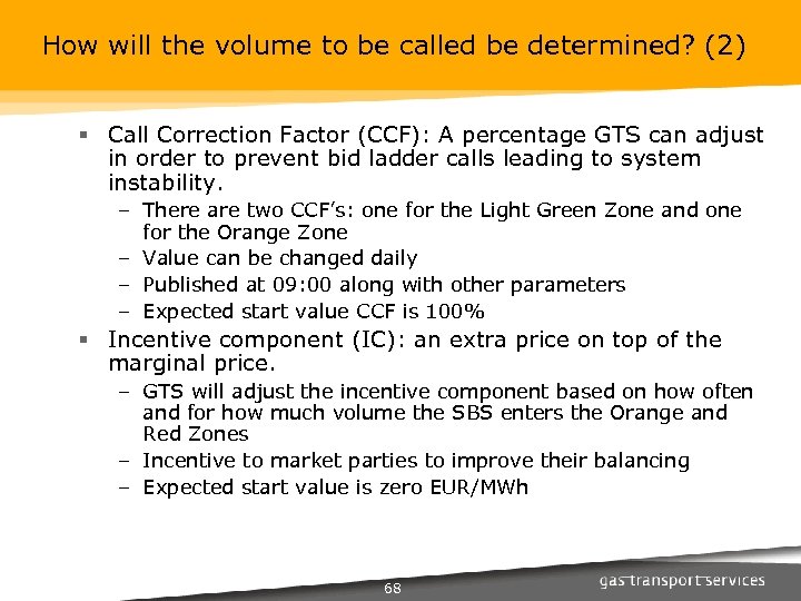 How will the volume to be called be determined? (2) § Call Correction Factor
