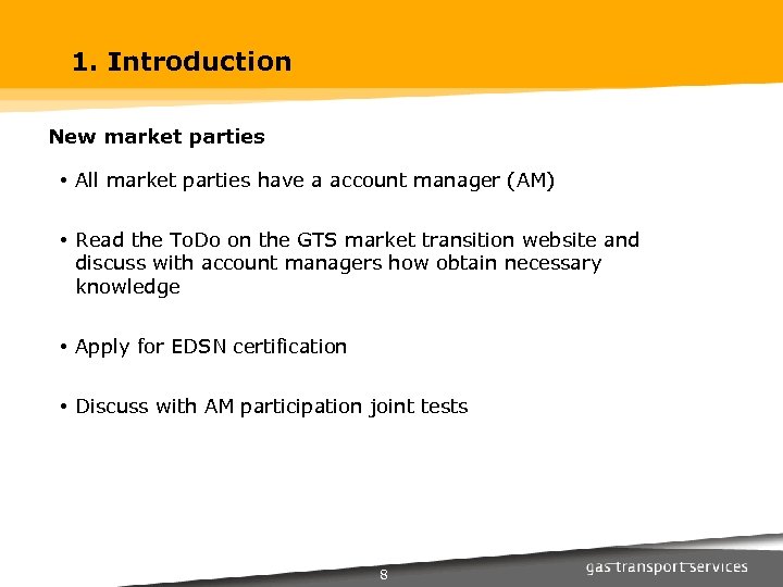 1. Introduction New market parties • All market parties have a account manager (AM)