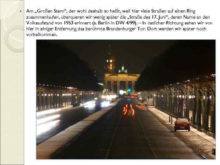  Am „Großen Stern“, der wohl deshalb so heißt, weil hier viele Straßen auf