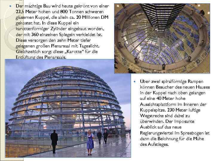  Der mächtige Bau wird heute gekrönt von einer 23, 5 Meter hohen und