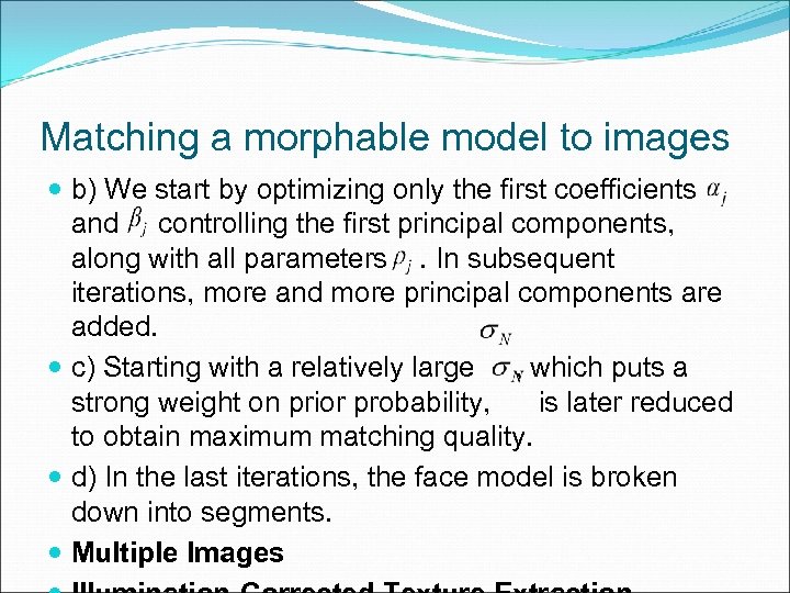 Matching a morphable model to images b) We start by optimizing only the first